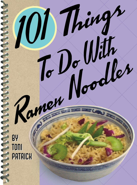 101 Things to Do with Ramen Noodles (101 Cookbooks) - 7263