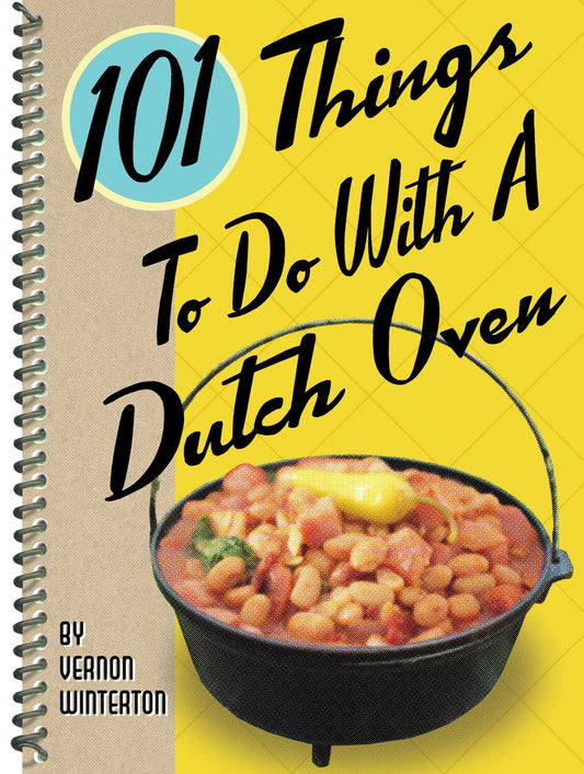 101 Things to Do With a Dutch Oven (101 Cookbooks) - 425