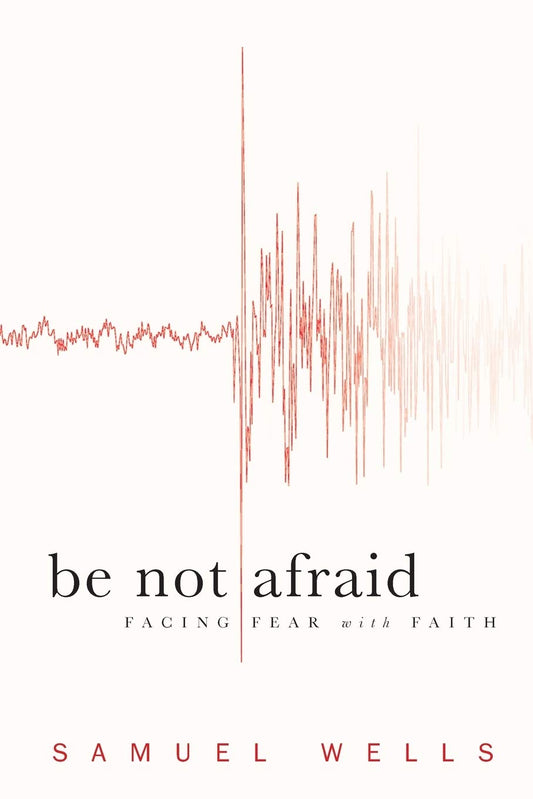 Be Not Afraid: Facing Fear with Faith - 1609