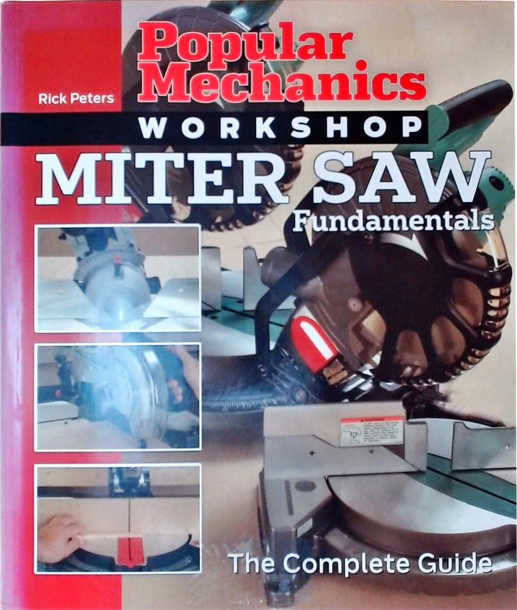 Popular Mechanics Workshop: Miter Saw Fundamentals: The Complete Guide - 303