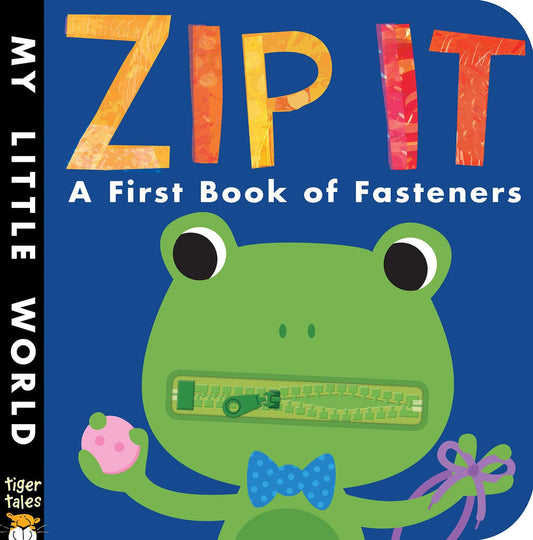 Zip It: A First Book of Fasteners (My Little World)