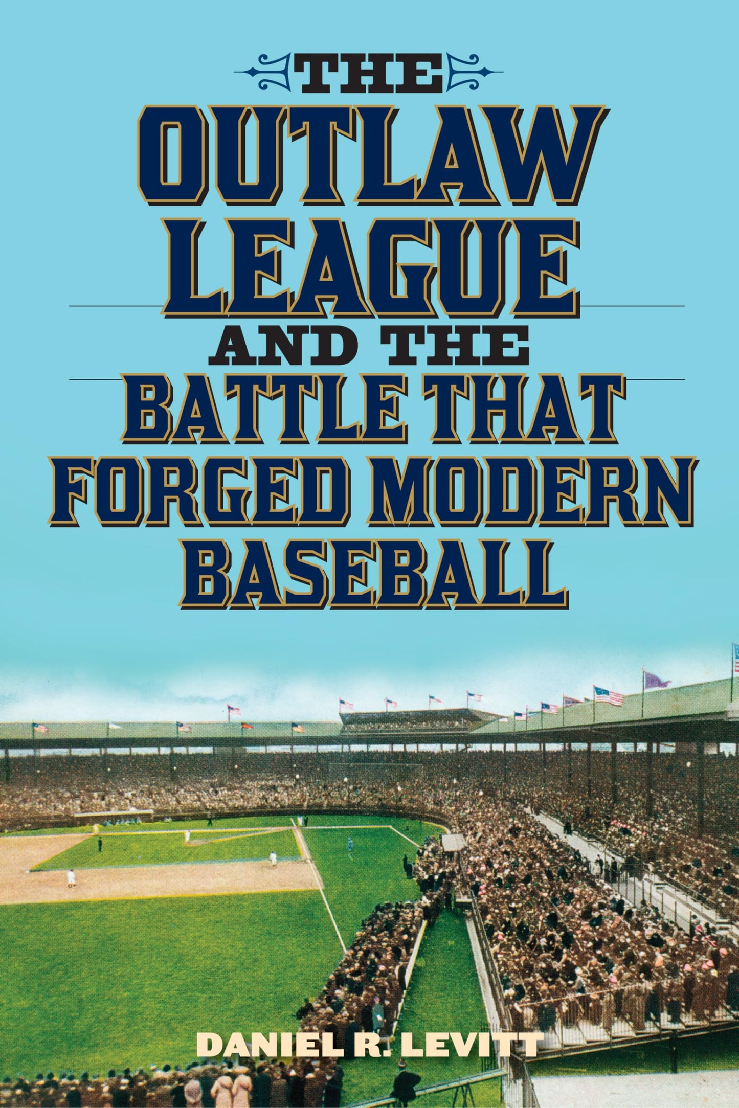 Outlaw League and the Battle That Forged Modern Baseball - 2426