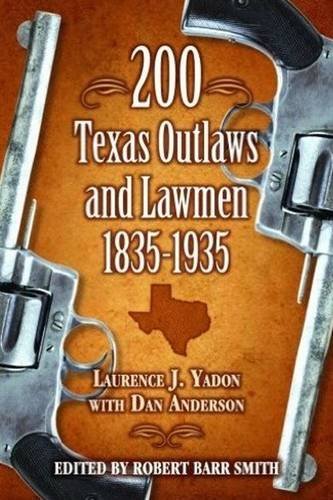 200 Texas Outlaws and Lawmen: 1835-1935 - 361