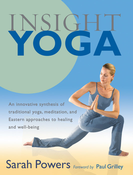 Insight Yoga: An Innovative Synthesis of Traditional Yoga, Meditation, and Eastern Approaches to Healing and Well-Being - 1617