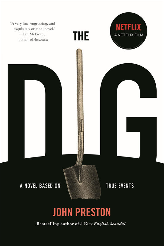 The Dig: A Novel Based on True Events - 7566