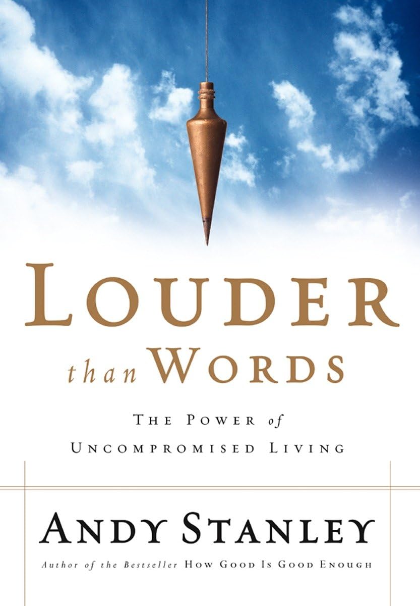 Louder Than Words: The Power of Uncompromised Living - 1229