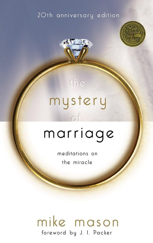 The Mystery of Marriage 20th Anniversary Edition: Meditations on the Miracle - 2555
