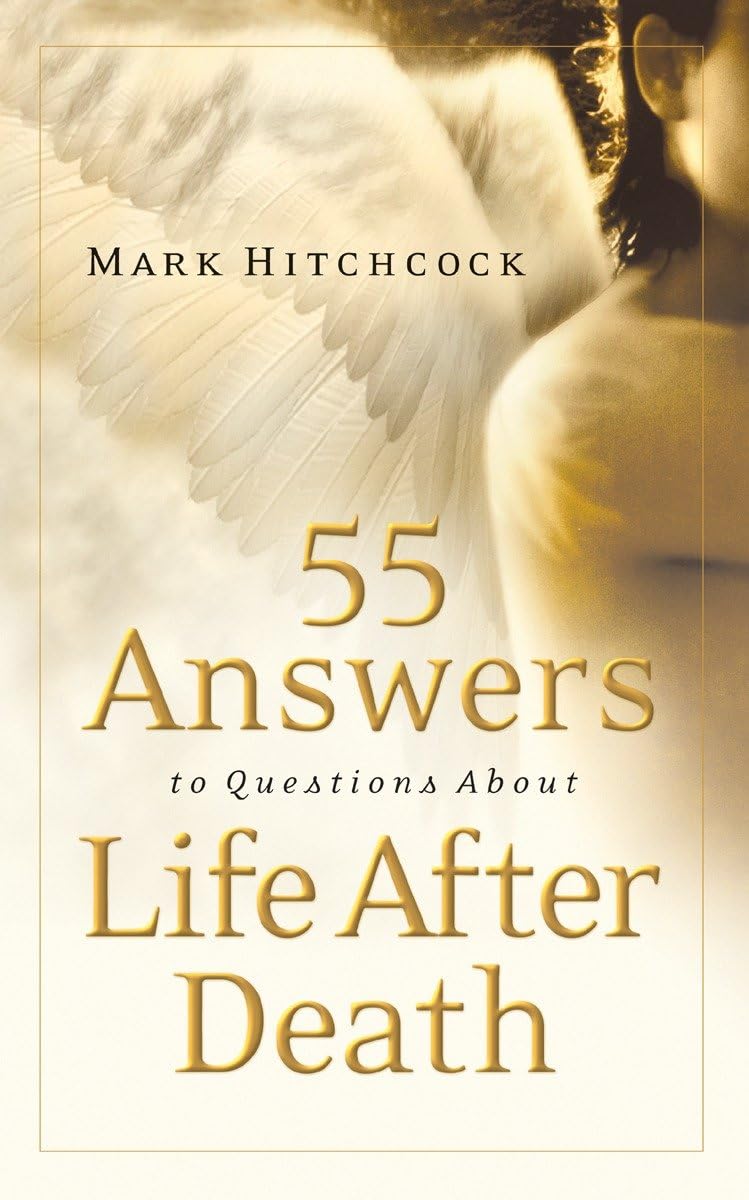 55 Answers to Questions about Life After Death - 8648