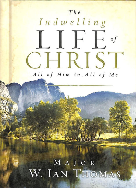 The Indwelling Life of Christ: All of Him in All of Me - 894
