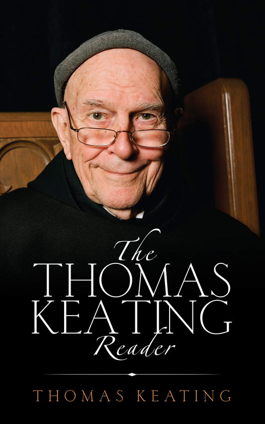 The Thomas Keating Reader: Selected Writings from the Contemplative Outreach Newsletter - 6089