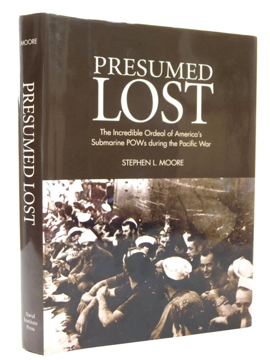 Presumed Lost: The Incredible Ordeal of America's Submarine POWs during the Pacific War