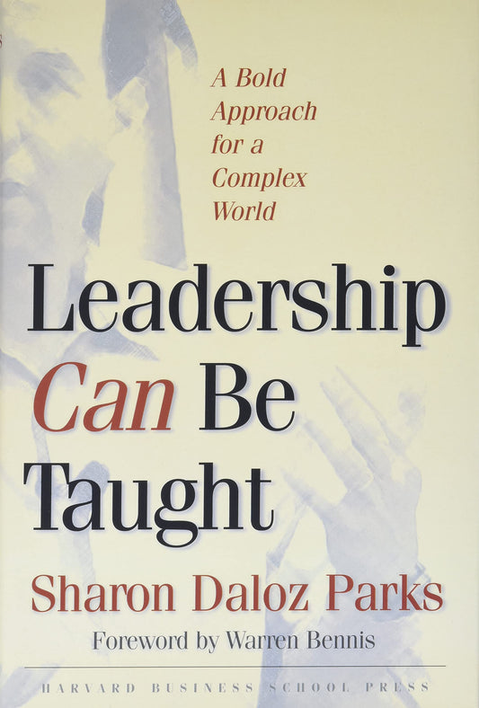 Leadership Can Be Taught: A Bold Approach for a Complex World