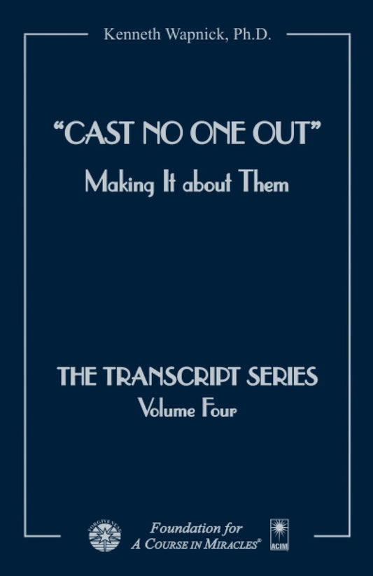 Cast No One Out: Making It about Them (The Transcript Series) - 8321