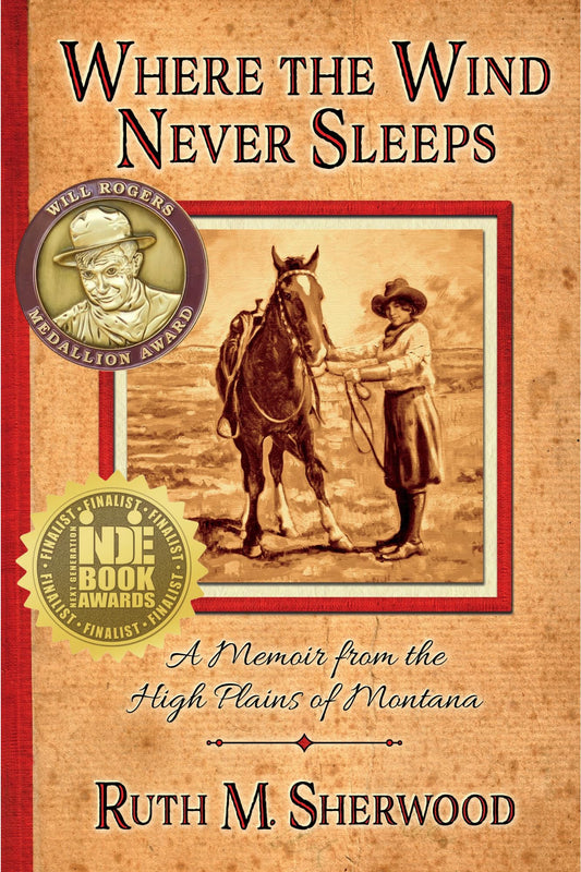 Where the Wind Never Sleeps: A Memoir of the High Plains of Montana - 7174
