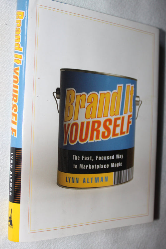 Brand It Yourself: The Fast, Focused Way to Marketplace Magic - 124
