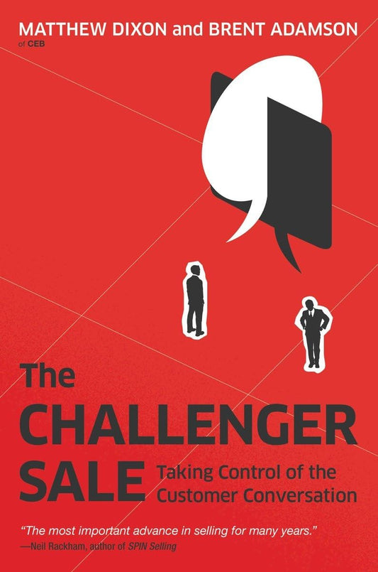 The Challenger Sale: Taking Control of the Customer Conversation - 7929