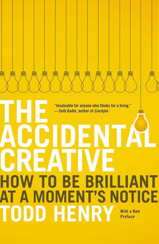 The Accidental Creative: How to Be Brilliant at a Moment's Notice - 8956