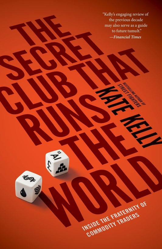 The Secret Club That Runs the World: Inside the Fraternity of Commodities Traders - 6153