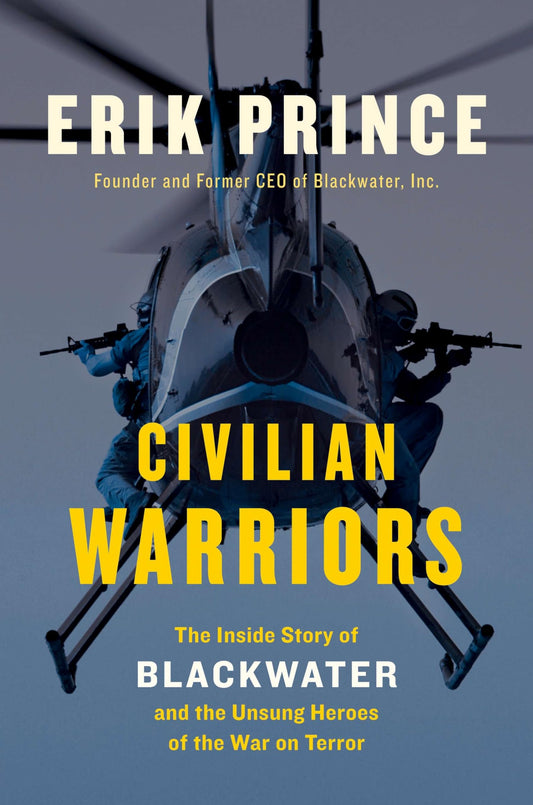 Civilian Warriors: The Inside Story of Blackwater and the Unsung Heroes of the War on Terror - 7323