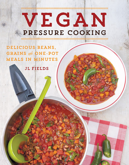 Vegan Pressure Cooking: Delicious Beans, Grains, and One-Pot Meals in Minutes - 2817