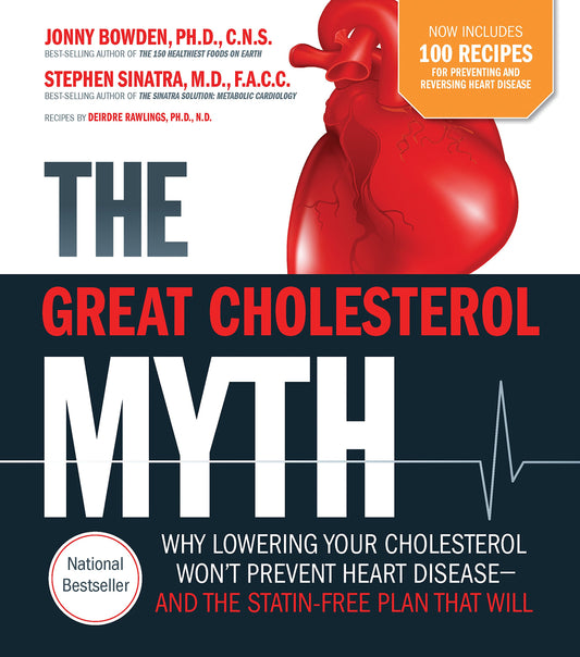 The Great Cholesterol Myth Now Includes 100 Recipes for Preventing and Reversing Heart Disease: Why Lowering Your Cholesterol Won't Prevent Heart Disease-and the Statin-Free Plan that Will - 3356