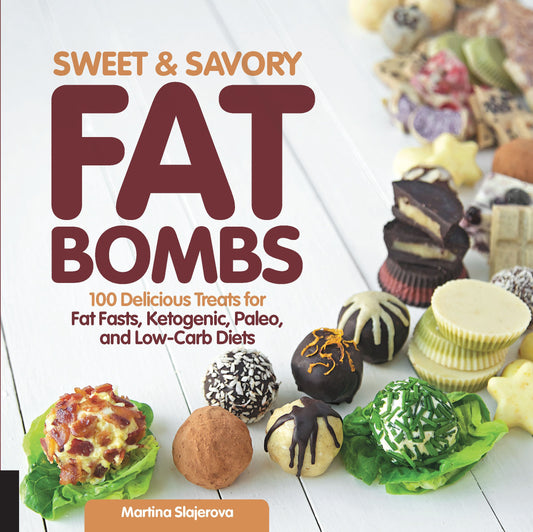 Sweet and Savory Fat Bombs: 100 Delicious Treats for Fat Fasts, Ketogenic, Paleo, and Low-Carb Diets (Volume 2) (Keto for Your Life, 2) - 6439