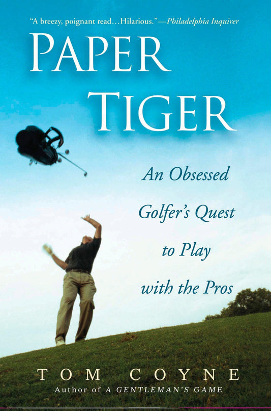 Paper Tiger: An Obsessed Golfer's Quest to Play with the Pros - 3153