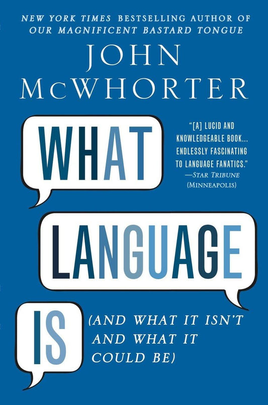 What Language Is: And What It Isn't and What It Could Be - 2528