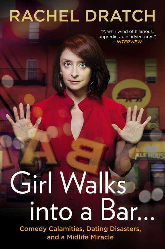 Girl Walks into a Bar . . .: Comedy Calamities, Dating Disasters, and a Midlife Miracle - 170