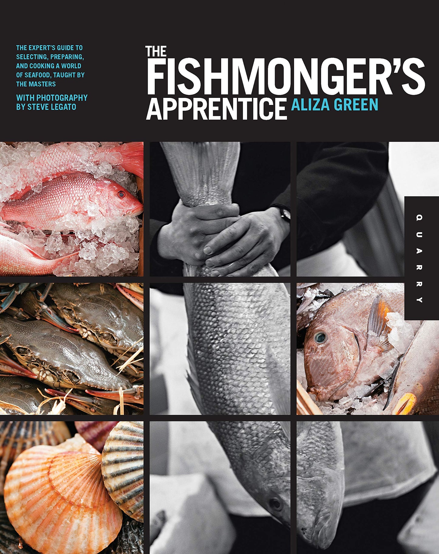 The Fishmonger's Apprentice: The Expert's Guide to Selecting, Preparing, and Cooking a World of Seafood, Taught by the Masters - 9770