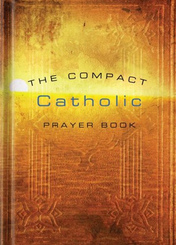 The Compact Catholic Prayer Book, Updated Edition - 6532