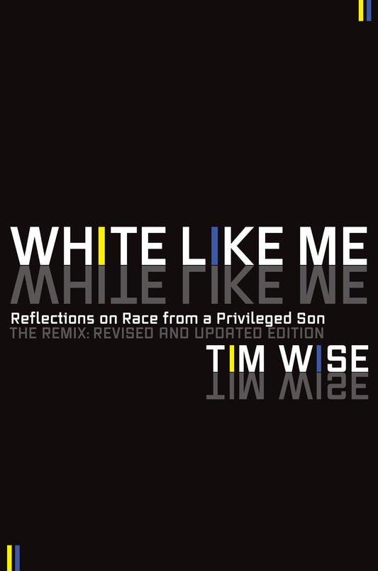 White Like Me: Reflections on Race from a Privileged Son - 7728