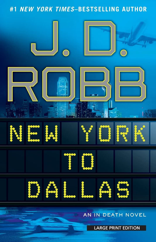 New York To Dallas (An In Death Novel) - 1672