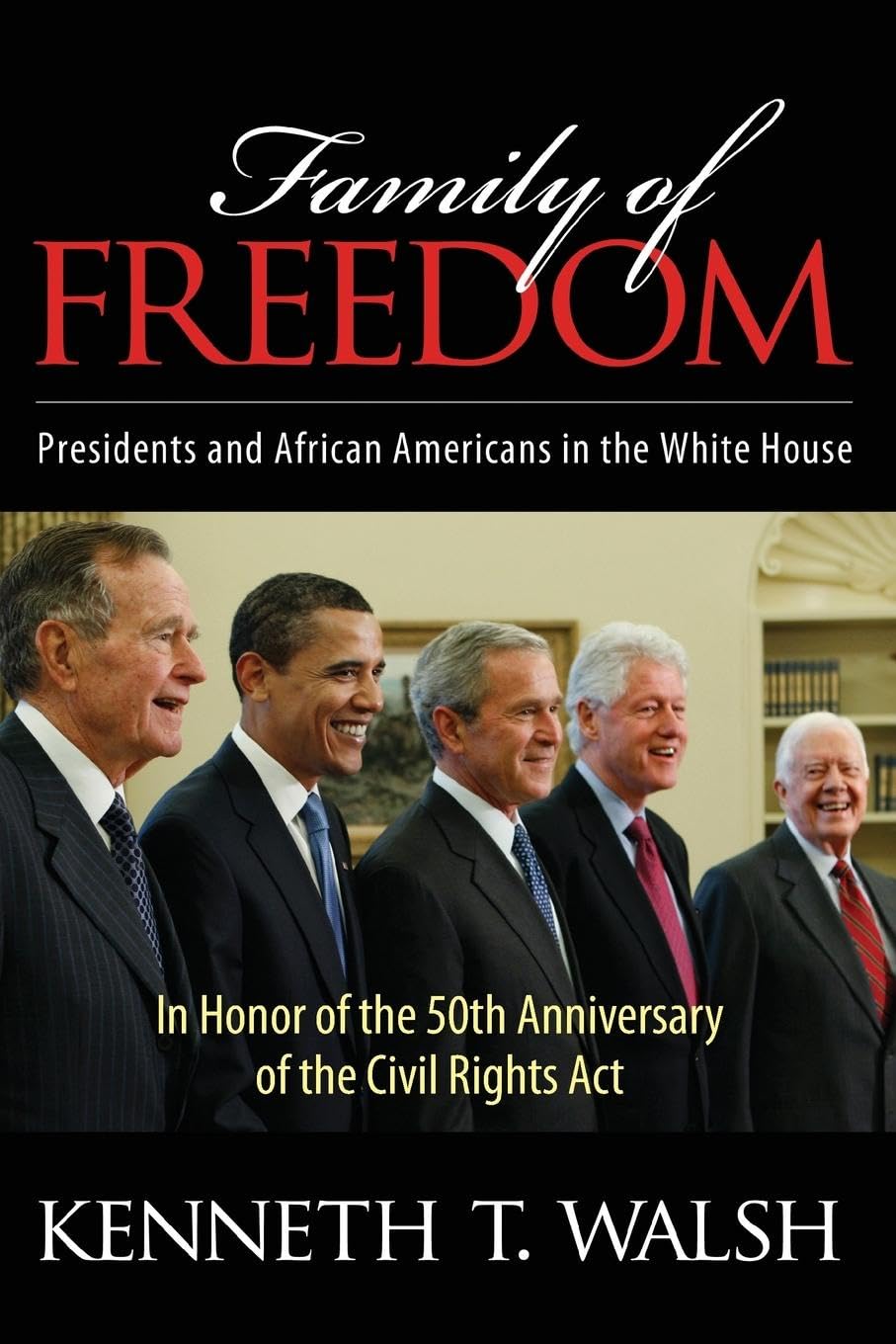 Family of Freedom: Presidents and African Americans in the White House