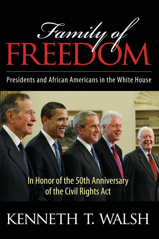Family of Freedom: Presidents and African Americans in the White House