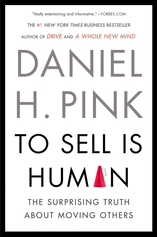 To Sell Is Human: The Surprising Truth About Moving Others - 8332