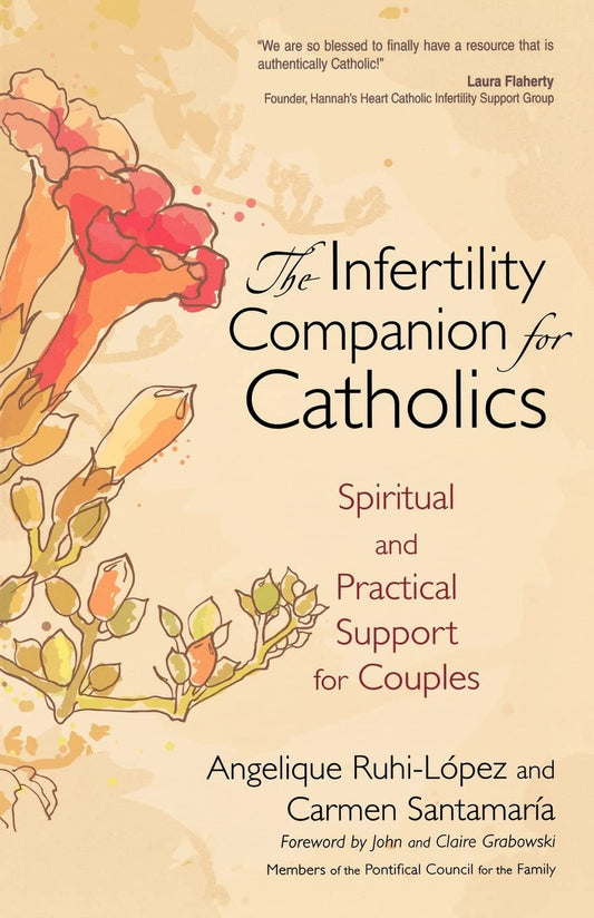 The Infertility Companion for Catholics: Spiritual and Practical Support for Couples - 9906