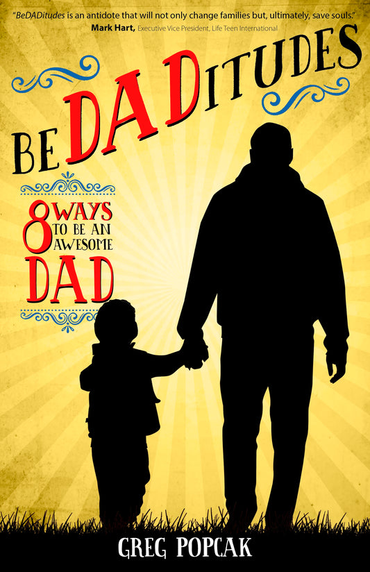 BeDADitudes: 8 Ways to Be an Awesome Dad - 8705
