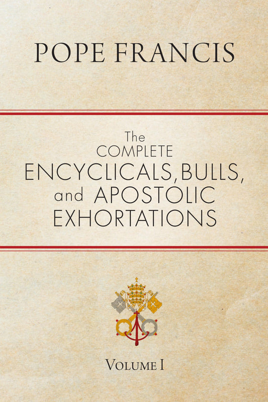 The Complete Encyclicals, Bulls, and Apostolic Exhortations: Volume 1 - 5483
