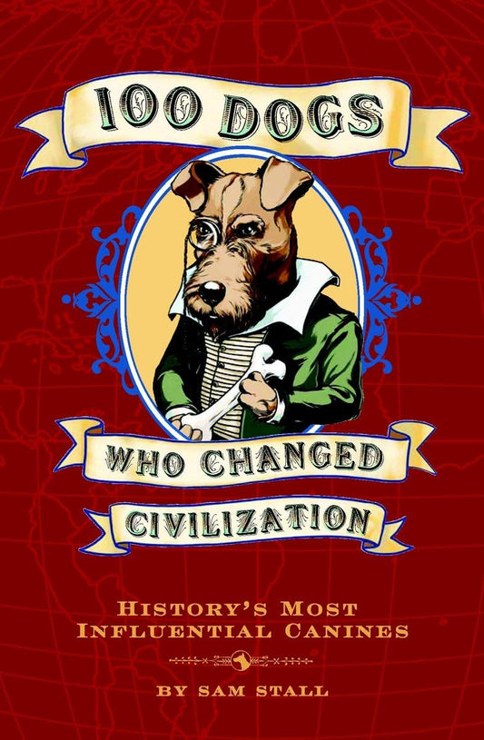 100 Dogs Who Changed Civilization: History's Most Influential Canines - 235