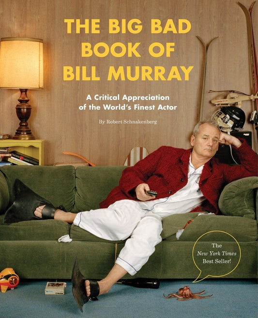 The Big Bad Book of Bill Murray: A Critical Appreciation of the World's Finest Actor - 8703