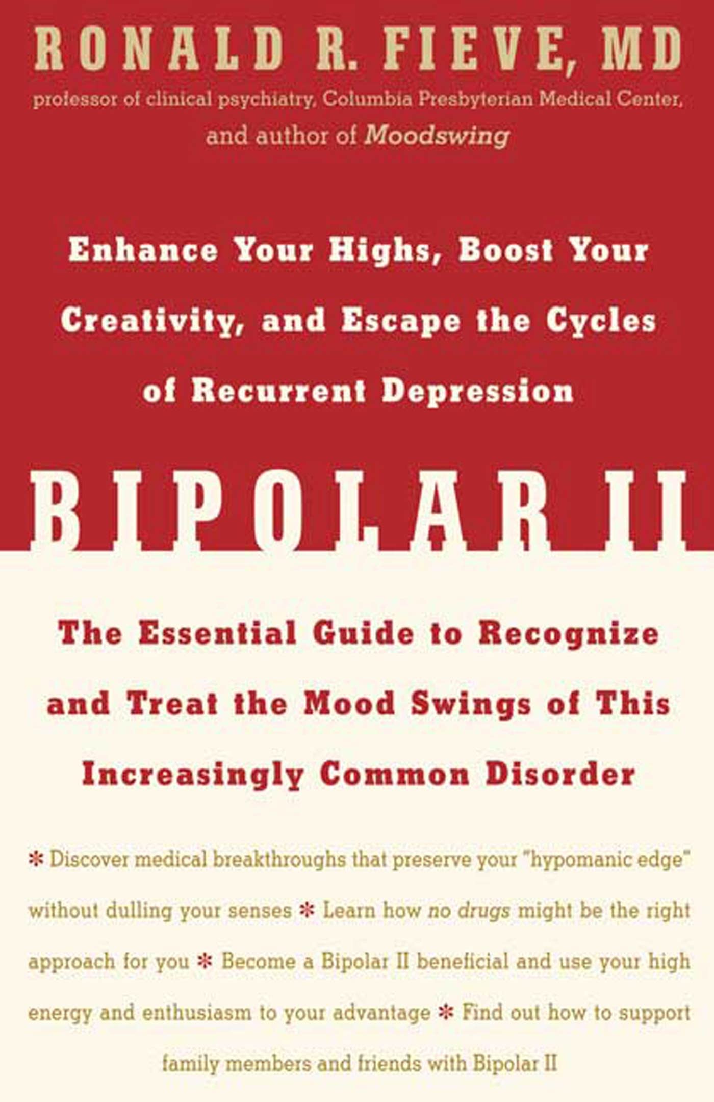 Bipolar II: Enhance Your Highs, Boost Your Creativity, and Escape the Cycles of Recurrent Depression--The Essential Guide to Recognize and Treat the Mood Swings of This