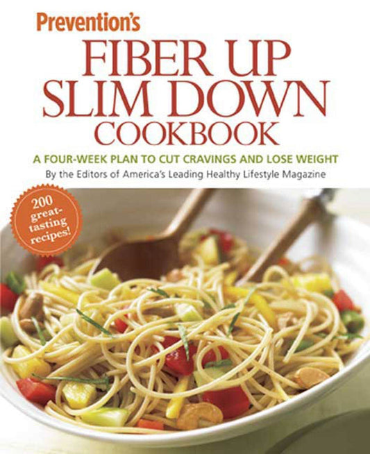 Prevention Fiber Up Slim Down Cookbook: A Four-Week Plan to Cut Cravings and Lose Weight - 8186