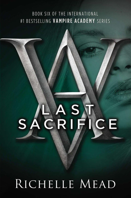 Last Sacrifice (Vampire Academy, Book 6) - 6557
