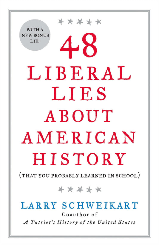 48 Liberal Lies About American History: (That You Probably Learned in School) - 1191