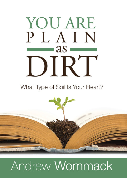 You Are Plain As Dirt: What Type of Soil Is Your Heart? - 9281