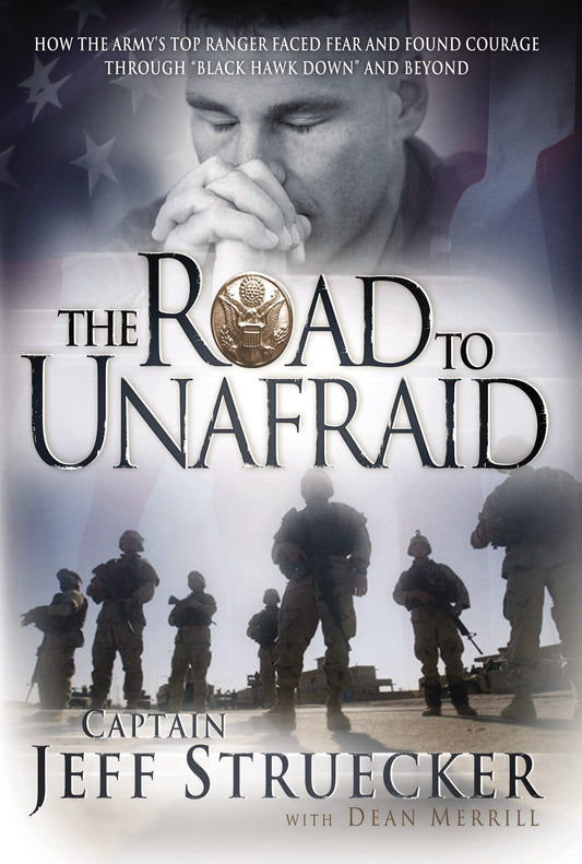 The Road to Unafraid: How the Army's Top Ranger Faced Fear and Found Courage through - 1786