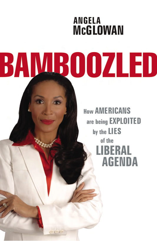 Bamboozled: How Americans are being Exploited by the Lies of the Liberal Agenda