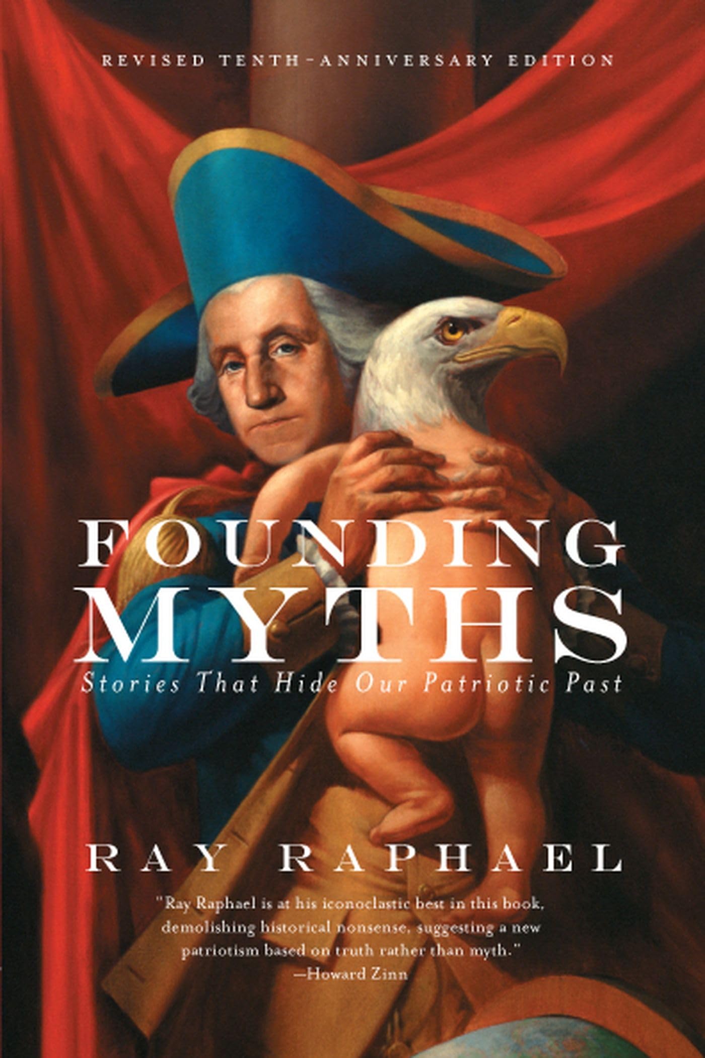 Founding Myths: Stories That Hide Our Patriotic Past - 6500