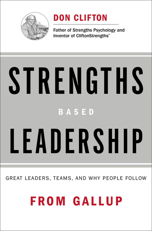 Strengths Based Leadership: Great Leaders, Teams, and Why People Follow - 1638